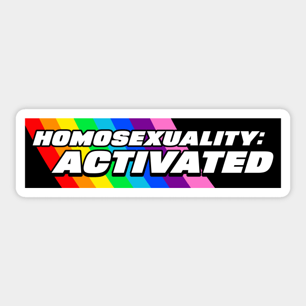 'HOMOSEXUALITY ACTIVATED' Gay Pride 'bumper sticker style' Tee Sticker by LGBwiththeTee